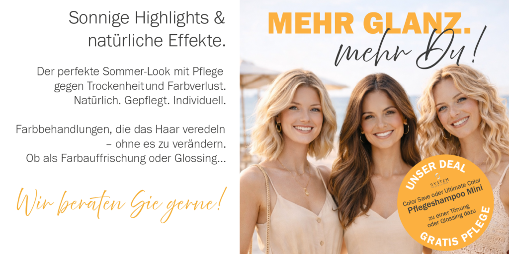 Beschreibung der Aktion Mehr Glanz! Mehr Du! Wir beraten Sie gern zu Farbbehandlungen, die das Haar veredeln – ohne es zu verändern. Ob als Farbauffrischung oder Glossing... Abbildung von drei Frauen im Sommerlook.